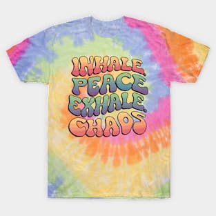 Inhale Peace Exhale Chaos T-Shirt